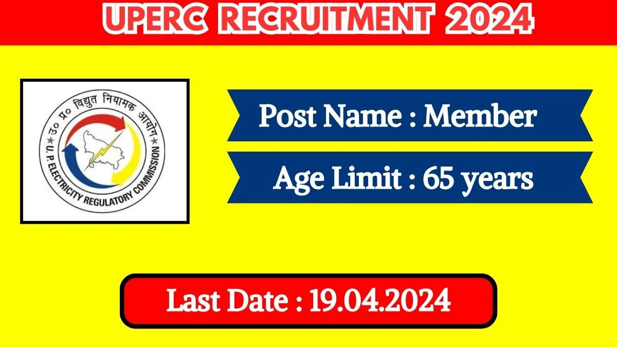 UPERC Recruitment 2024 New Opportunity Out, Check Post, Age, Qualification and Application Procedure