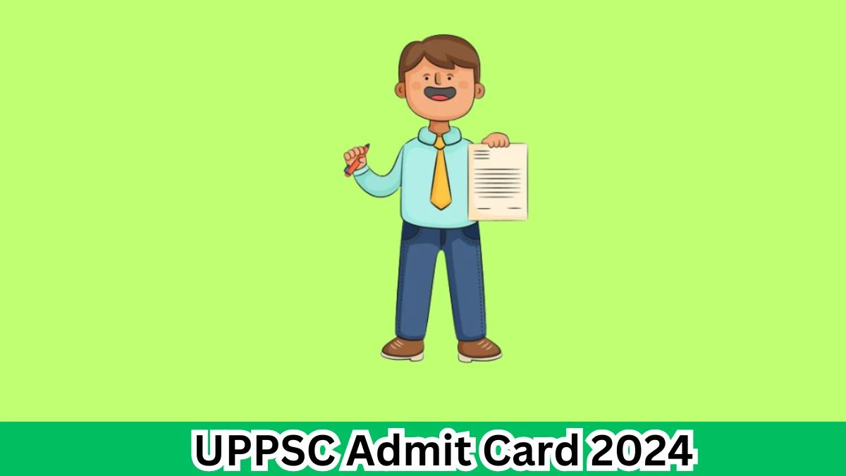 UPPSC Admit Card 2024 will be released Assistant Town Planner Check Exam Date, Hall Ticket uppsc.up.nic.in - 03 April 2024