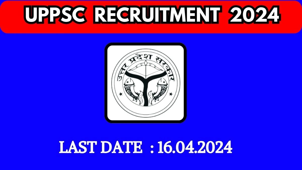UPPSC Recruitment 2024: Check Post, Qualification, Salary And How To Apply