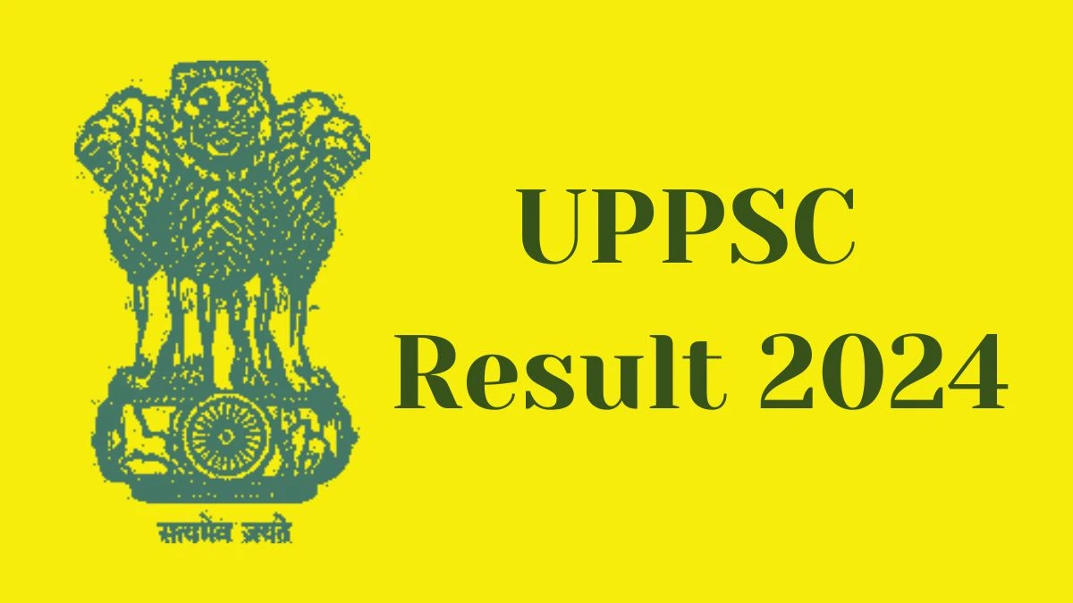 UPPSC Result 2024 Announced. Direct Link to Check UPPSC Various Posts Result 2024 uppsc.up.nic.in - 30 April 2024