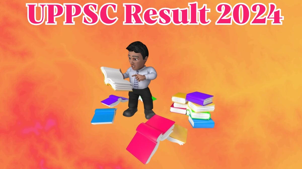 UPPSC Result 2024 Declared uppsc.up.nic.in Principals Check UPPSC Merit List Here - 11 April 2024