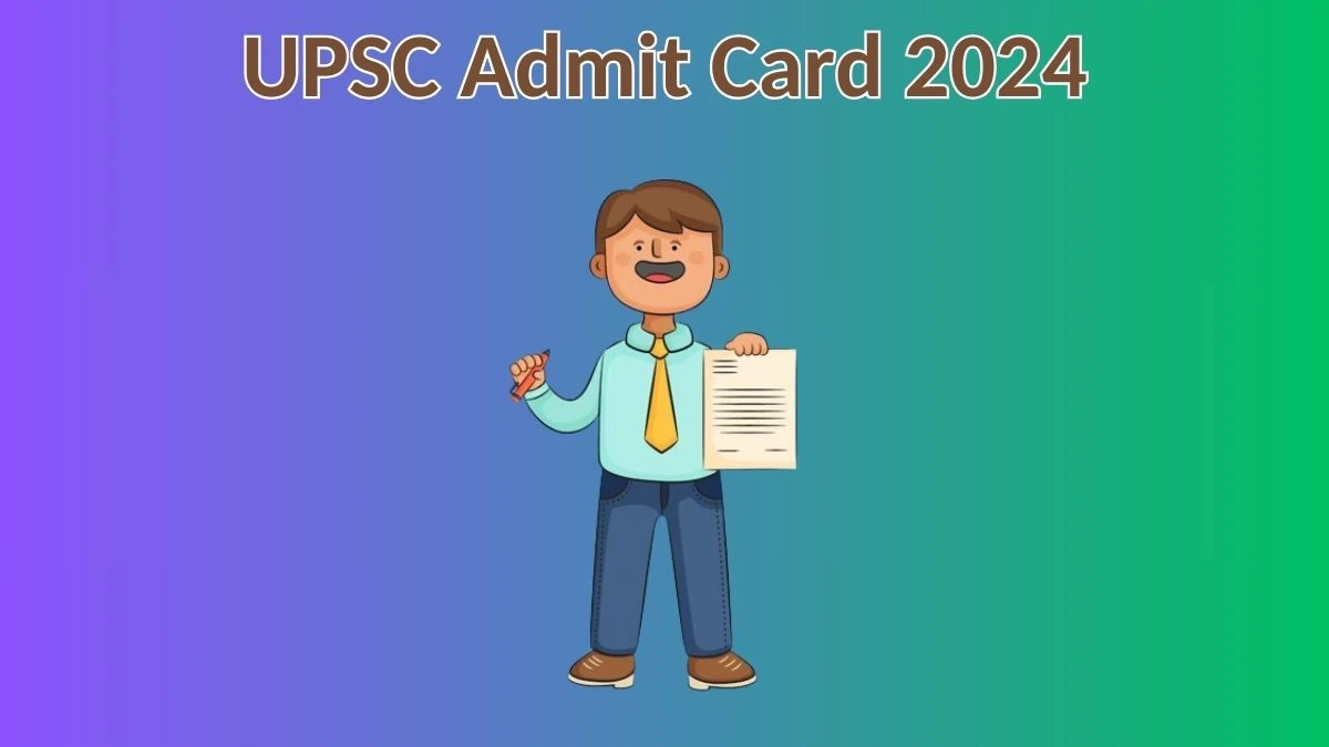 UPSC Admit Card 2024 Released @ upsconline.nic.in Download National Defence Academy Admit Card Here - 13 April 2024