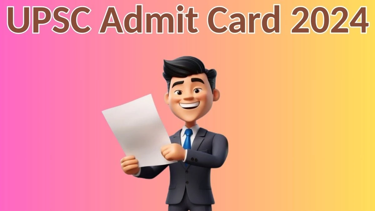 UPSC Admit Card 2024 will be released Engineering Services Examination Check Exam Date, Hall Ticket upsc.gov.in - 12 April 2024