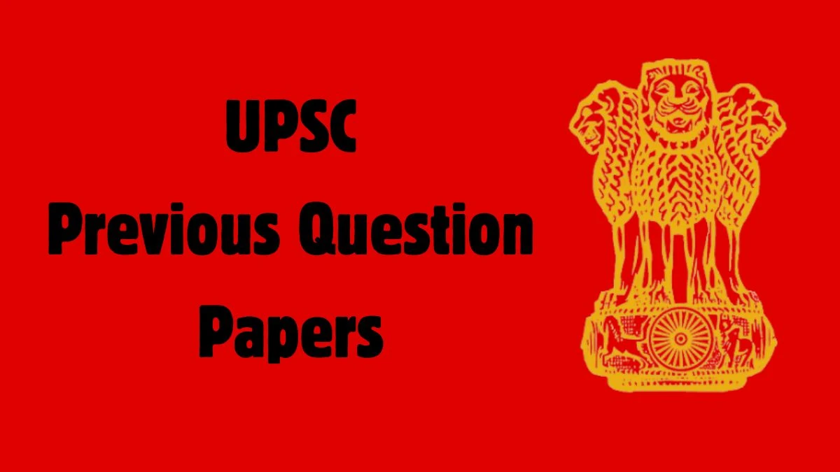 UPSC Previous Question Papers Released Practice Previous Question Papers upsc.gov.in - 26 April 2024