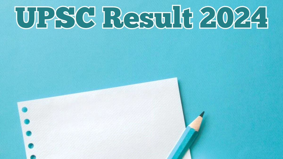 UPSC Result 2024 Announced. Direct Link to Check UPSC Combined Defence Services Result 2024 upsc.gov.in - 24 April 2024