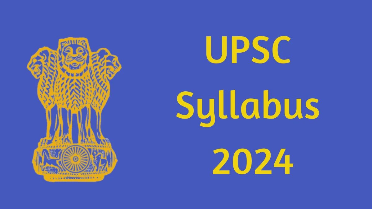 UPSC Syllabus 2024 Announced Download UPSC Exam pattern at upsc.gov.in - 26 April 2024