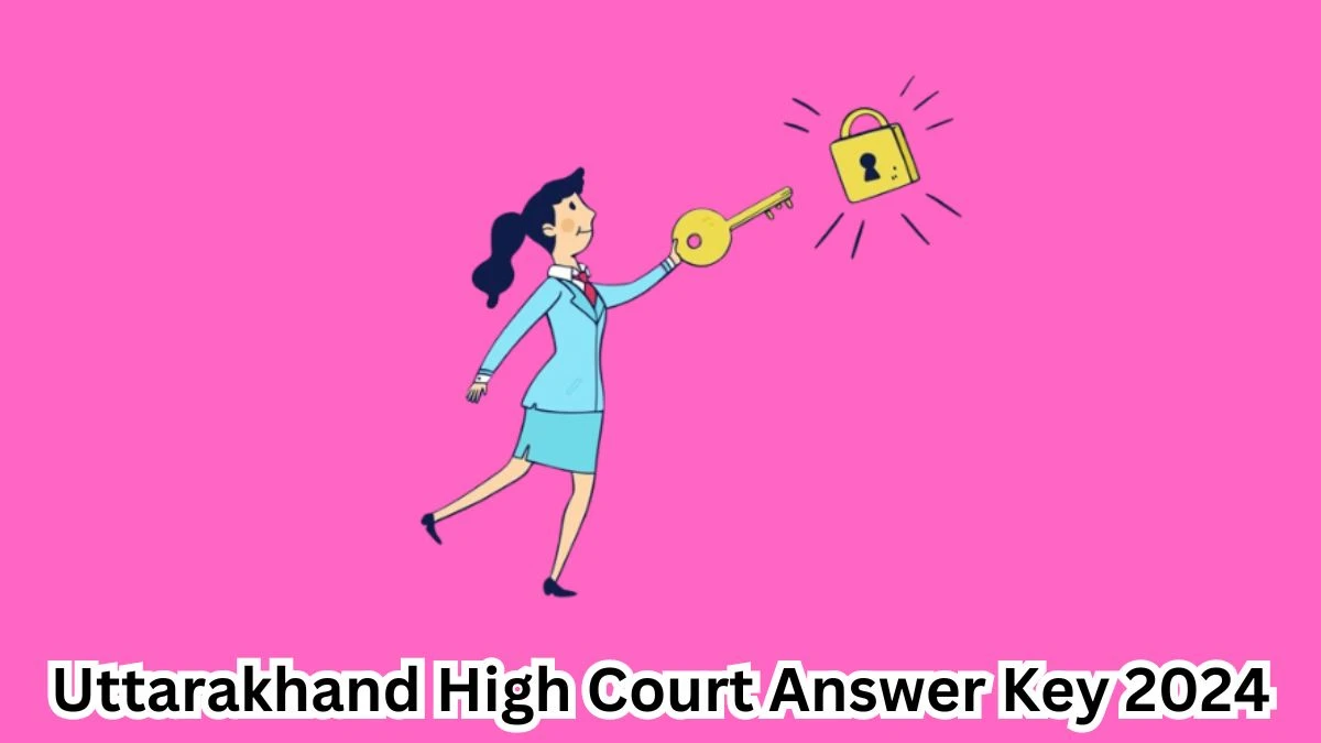 Uttarakhand High Court Answer Key 2024 Out highcourtofuttarakhand.gov.in Download Junior Assistant And Other Post Answer Key PDF Here - 08 April 2024