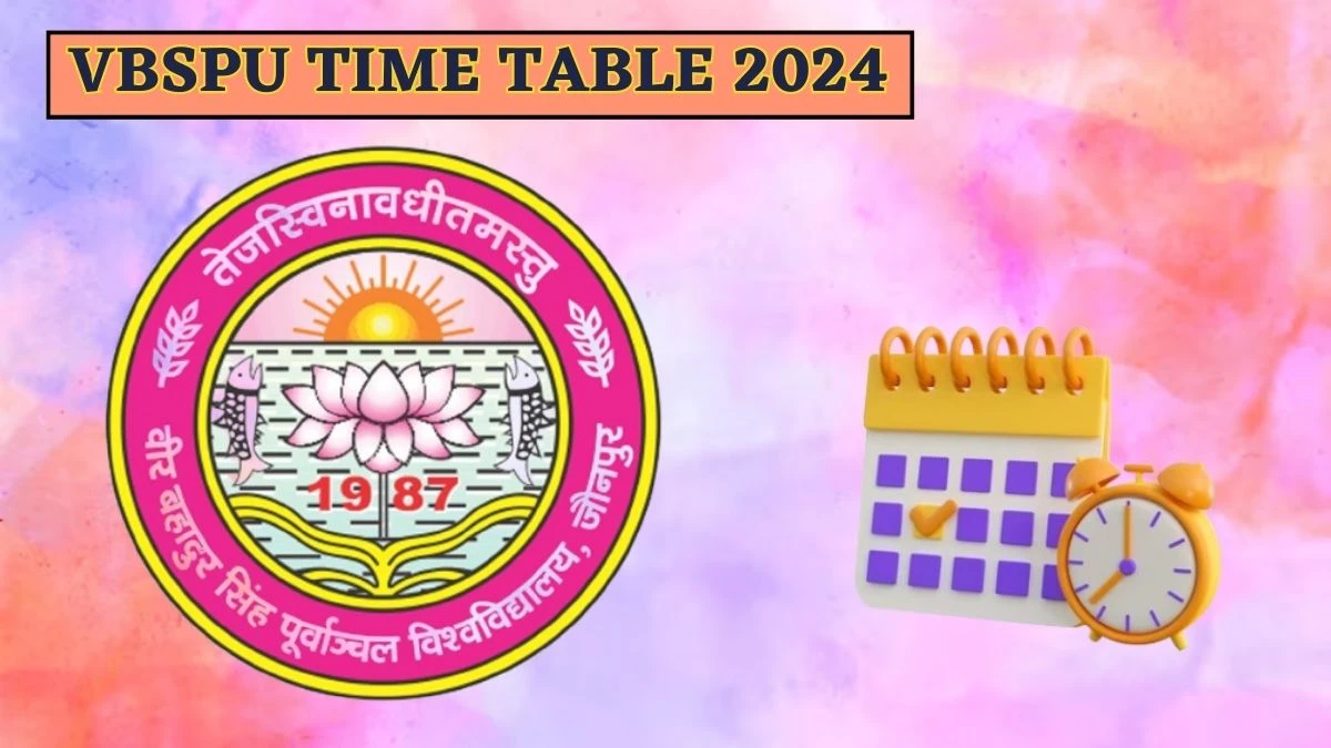 VBSPU Time Table 2024 (Out) vbspu.ac.in Download VBSPU Date Sheet for Bsc(Agriculture) Details Here