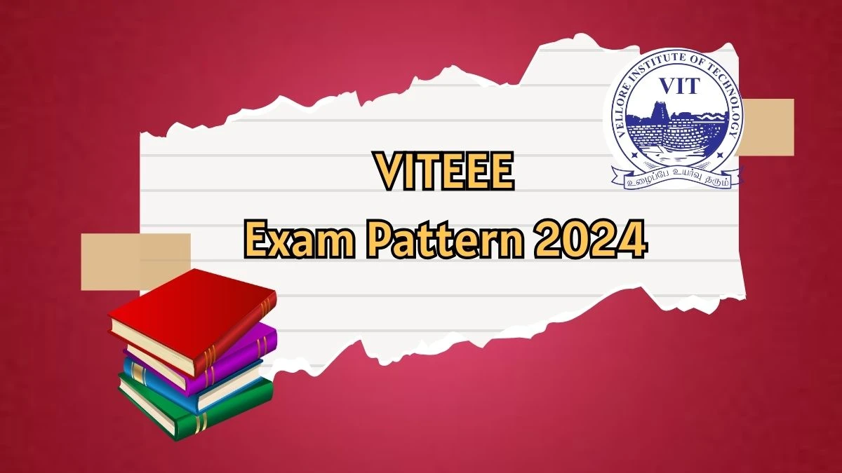 VITEEE Exam Pattern 2024 viteee.vit.ac.in Check Syllabus Pattern Details Here