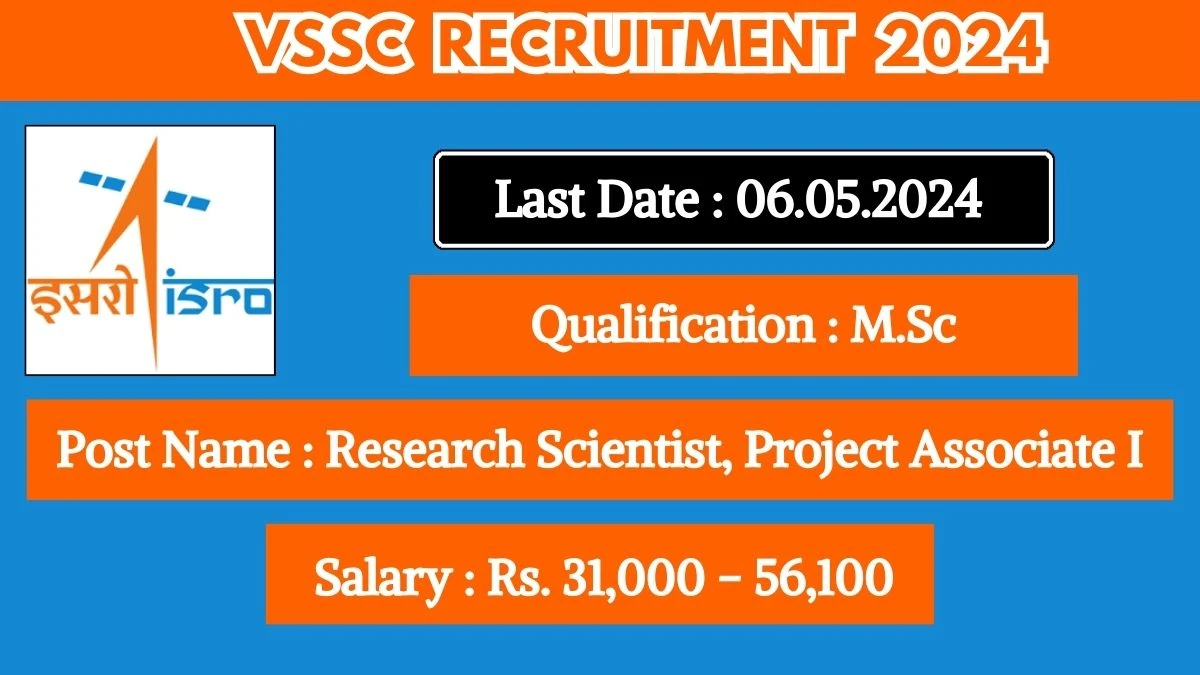 VSSC Recruitment 2024 New Opportunity Out, Check Vacancy, Post, Qualification and Application Procedure