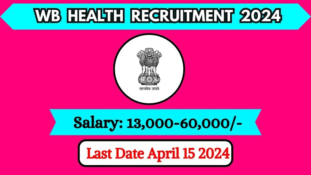 WB Health Recriutment 2024: Check Post, Vacancies, Salary, Qualification And Process To Apply