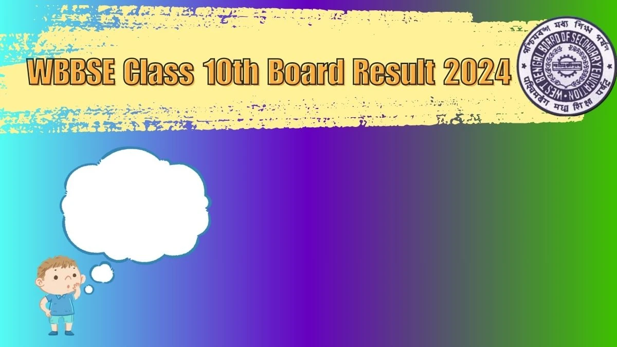 WBBSE Class 10th Board Result 2024 wbbse.wb.gov.in Result Link Soon