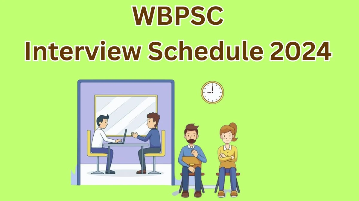 WBPSC Interview Schedule 2024 for Assistant Director Posts Released Check Date Details at psc.wb.gov.in - 22 April 2024