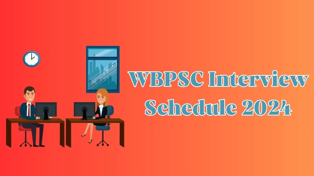 WBPSC Interview Schedule 2024 for Assistant Professor Posts Released Check Date Details at psc.wb.gov.in - 24 April 2024