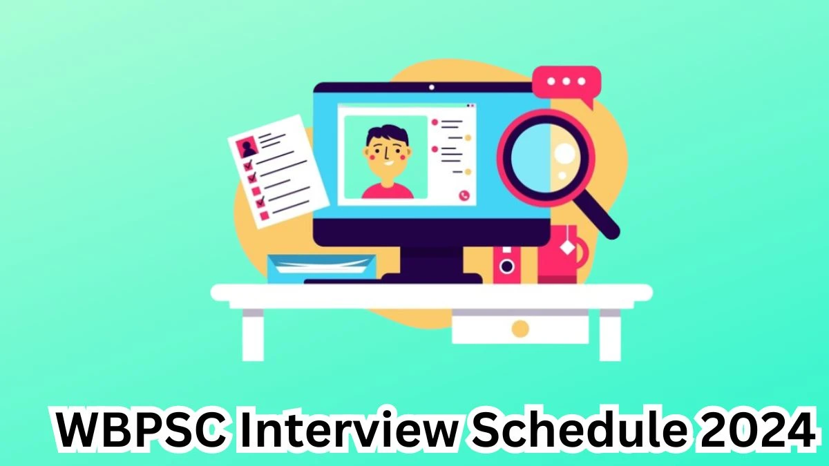 WBPSC Interview Schedule 2024 (out) Check 29-04-2024 to 06-05-2024 for Assistant Professor Posts at psc.wb.gov.in - 22 April 2024