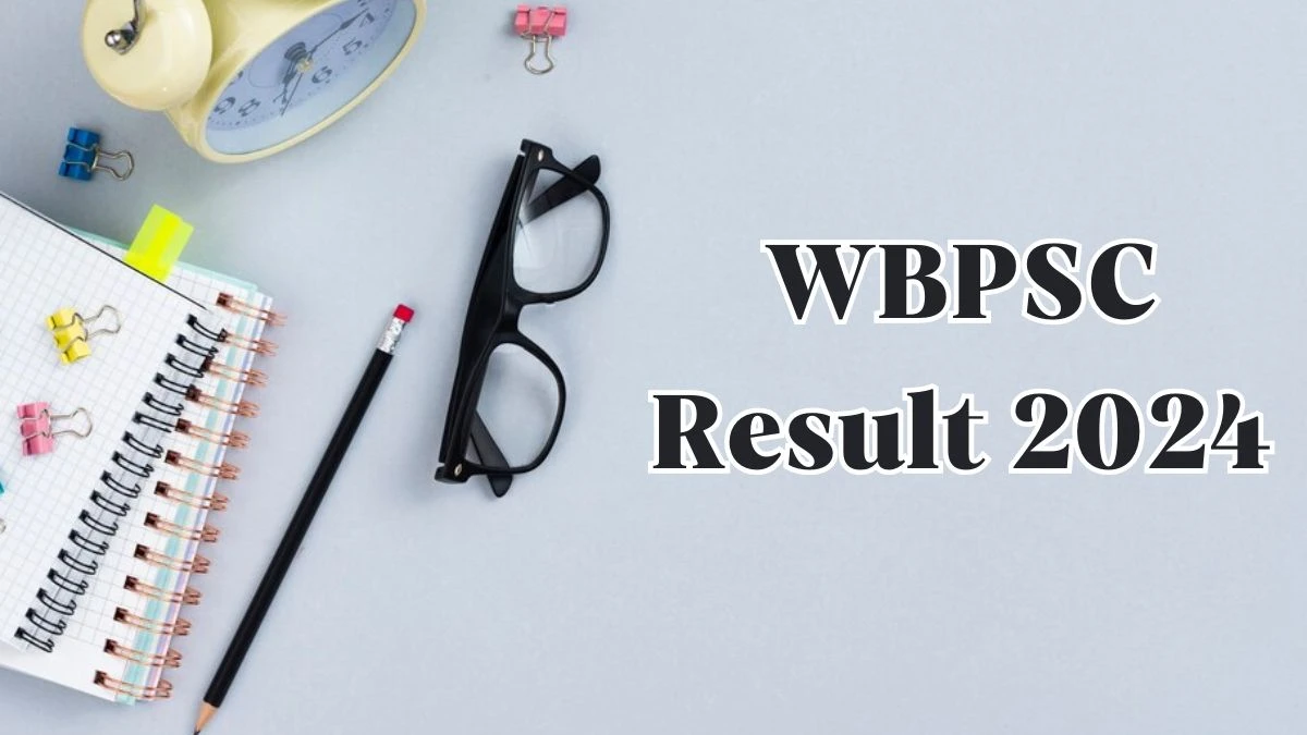 WBPSC Result 2024 Announced. Direct Link to Check WBPSC Sub-Inspector Result 2024 psc.wb.gov.in - 30 April 2024