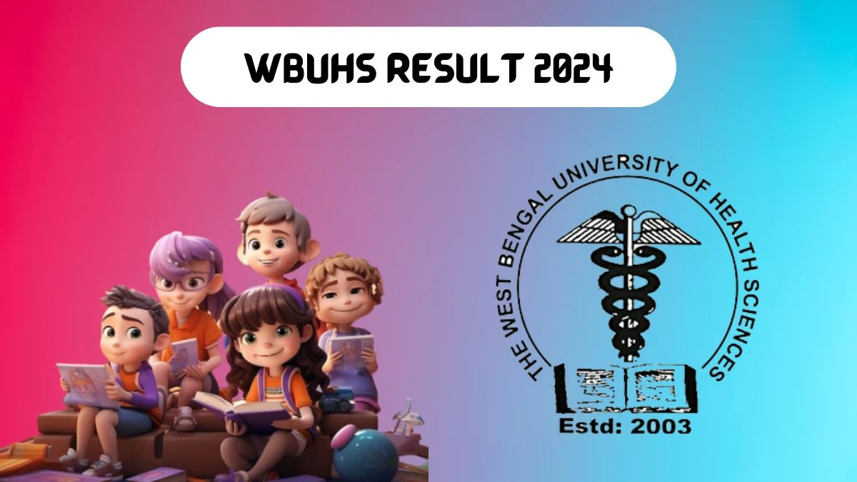 WBUHS Results 2024 (Released) at wbuhs.ac.in Check B.Sc. Perfusion Technology Exam Result 2024