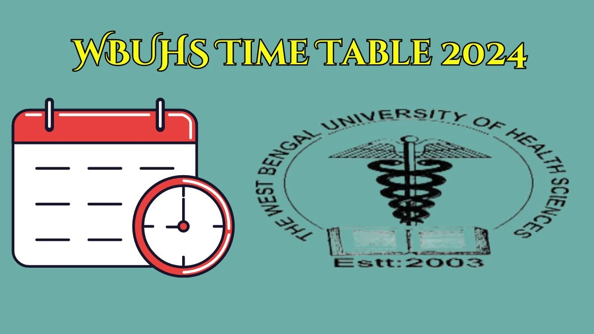 WBUHS Time Table 2024 (PDF OUT) wbuhs.ac.in Download Schedule of 1st BHMS April-May, 2024 ExamDetails Here