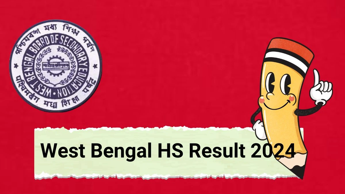 West Bengal HS Result 2024 wbchse.wb.gov.in Check Exam Result Details Here