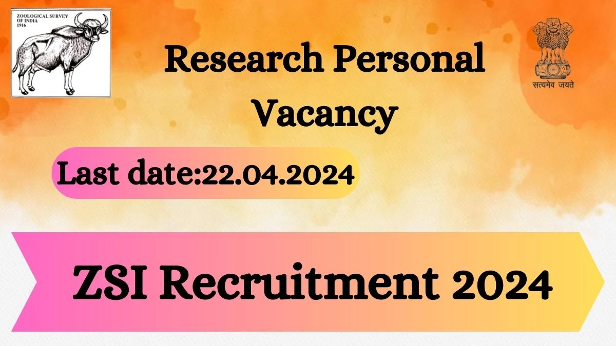 ZSI Recruitment 2024 30 Research Personal Vacancy, at zsi.gov.in
