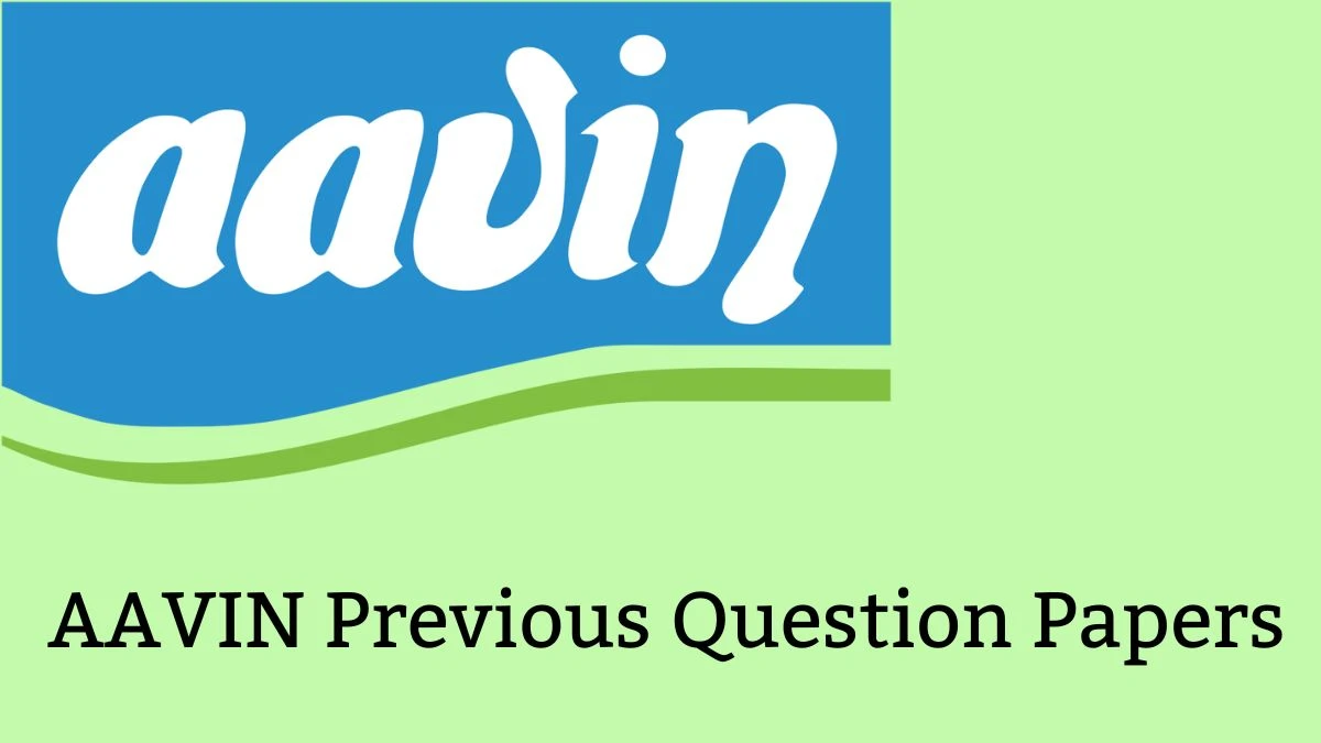 AAVIN Previous Question Papers Released Practice Previous Question Papers aavinmilk.com - 16 May 2024