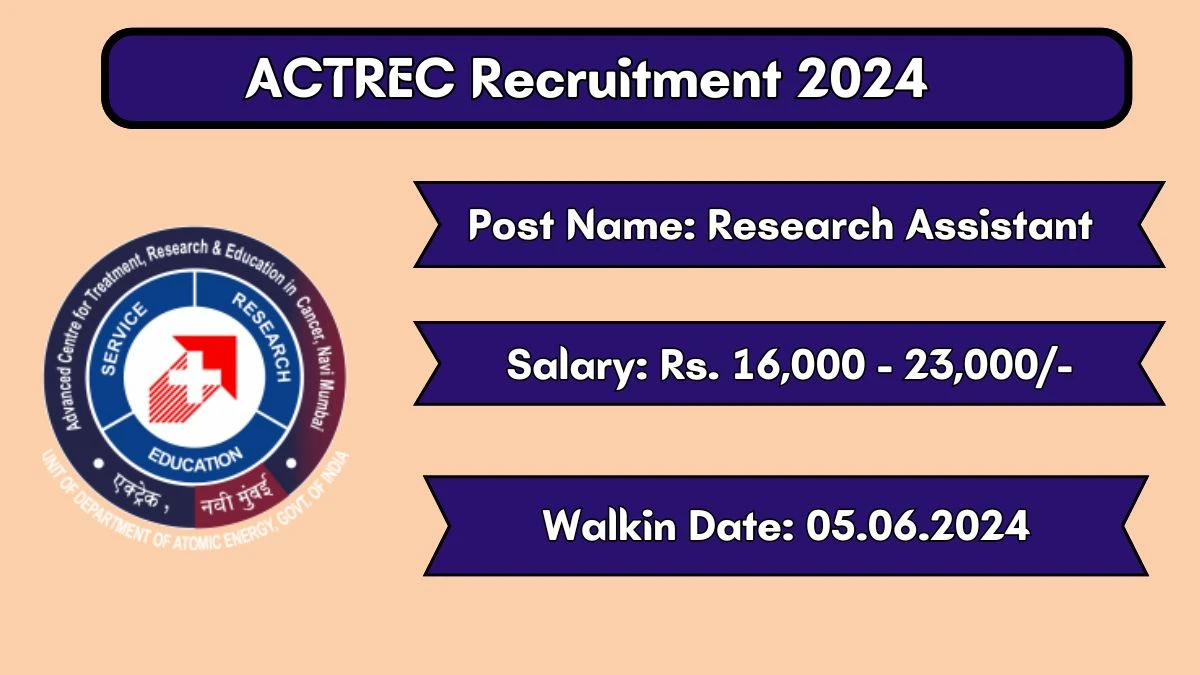 ACTREC Recruitment 2024 Walk-In Interviews for Research Assistant on 05/06/2024
