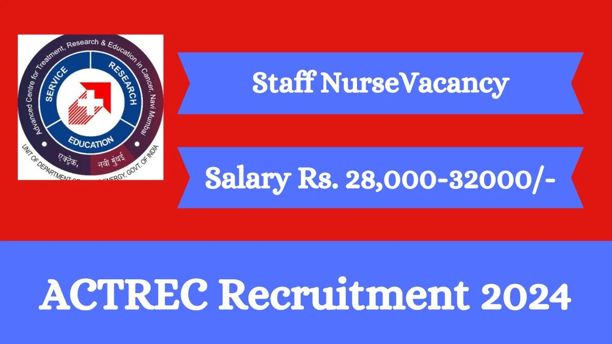 ACTREC Recruitment 2024 Walk-In Interviews for Staff Nurse