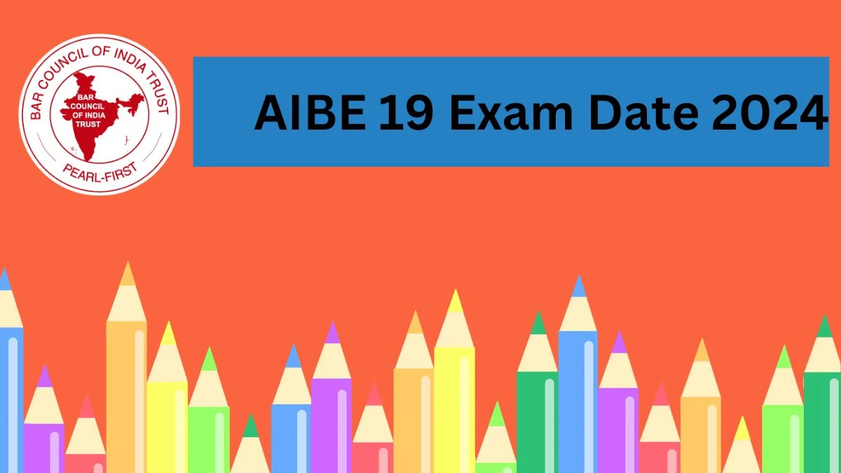 AIBE 19 Exam Date 2024 at allindiabarexamination.com Check Exam Details Here