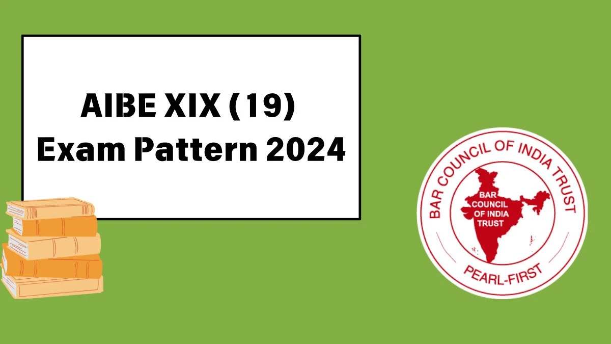 AIBE XIX (19) Exam Pattern 2024 at allindiabarexamination.com  Check and Download Here