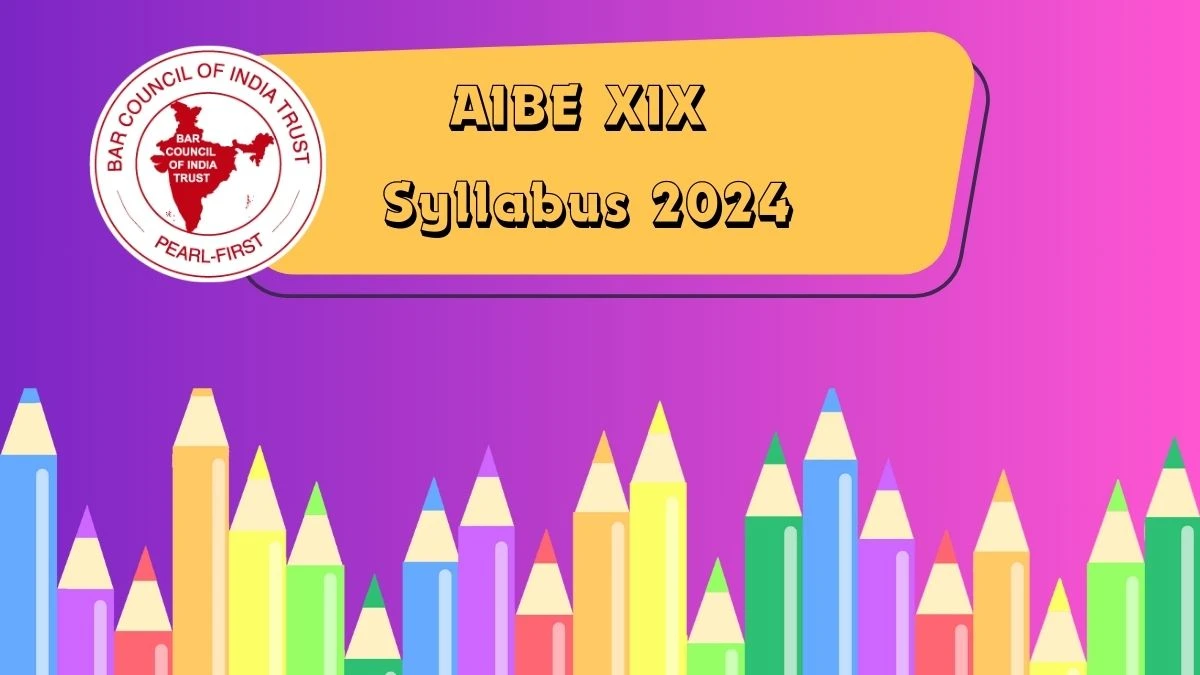AIBE XIX (19) Syllabus 2024 at allindiabarexamination.com Check Syllabus and Download Here