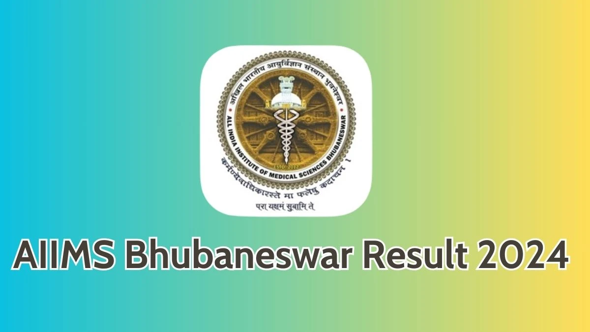 AIIMS Bhubaneswar Result 2024 Announced. Direct Link to Check AIIMS Bhubaneswar Senior Hindi Officer Result 2024 aiimsbhubaneswar.nic.in - 08 May 2024
