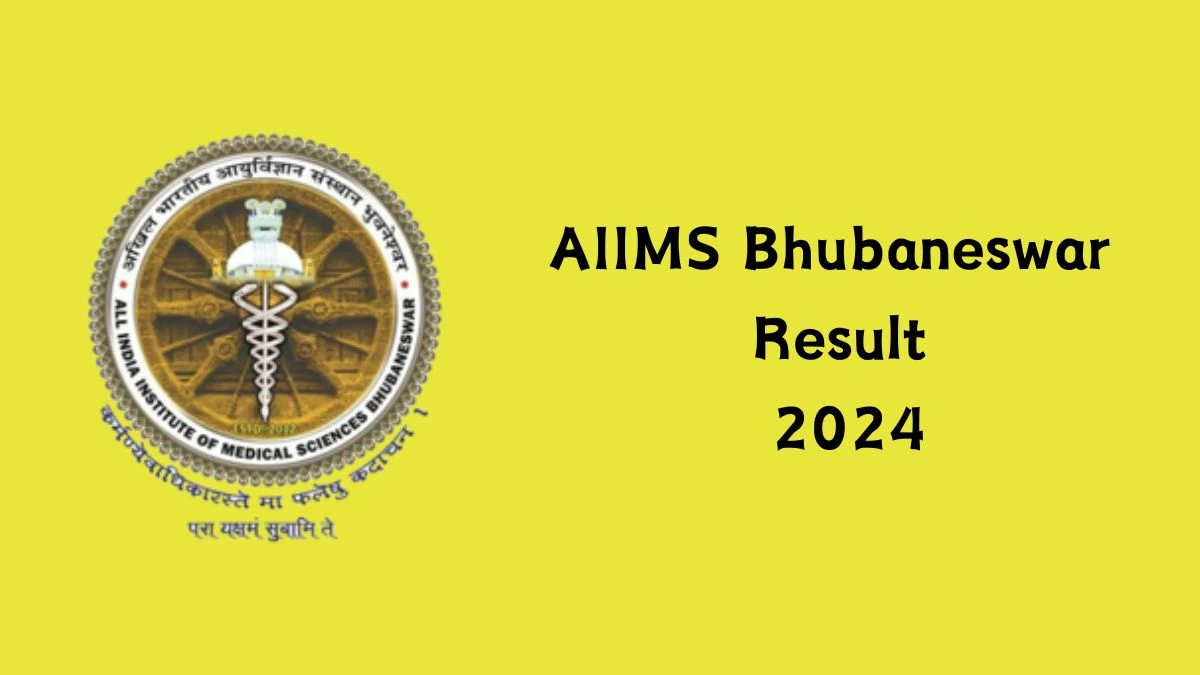 AIIMS Bhubaneswar Result 2024 Announced. Direct Link to Check AIIMS Bhubaneswar Technical Officer Result 2024 aiimsbhubaneswar.nic.in - 27 May 2024