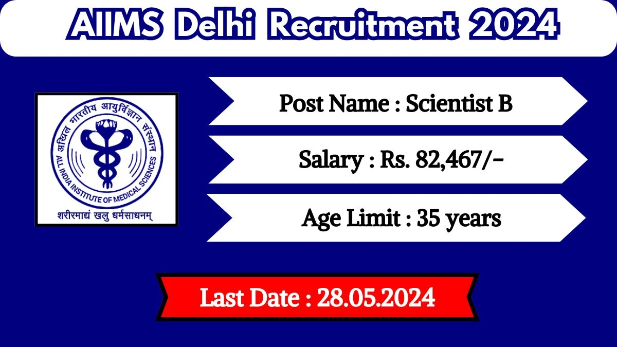 AIIMS Delhi Recruitment 2024 Check Post, Salary, Age, Qualification And How To Apply