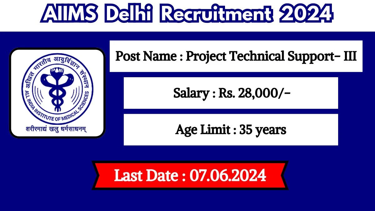 AIIMS Delhi Recruitment 2024 Check Post, Salary, Qualification, Age And Other Important Details