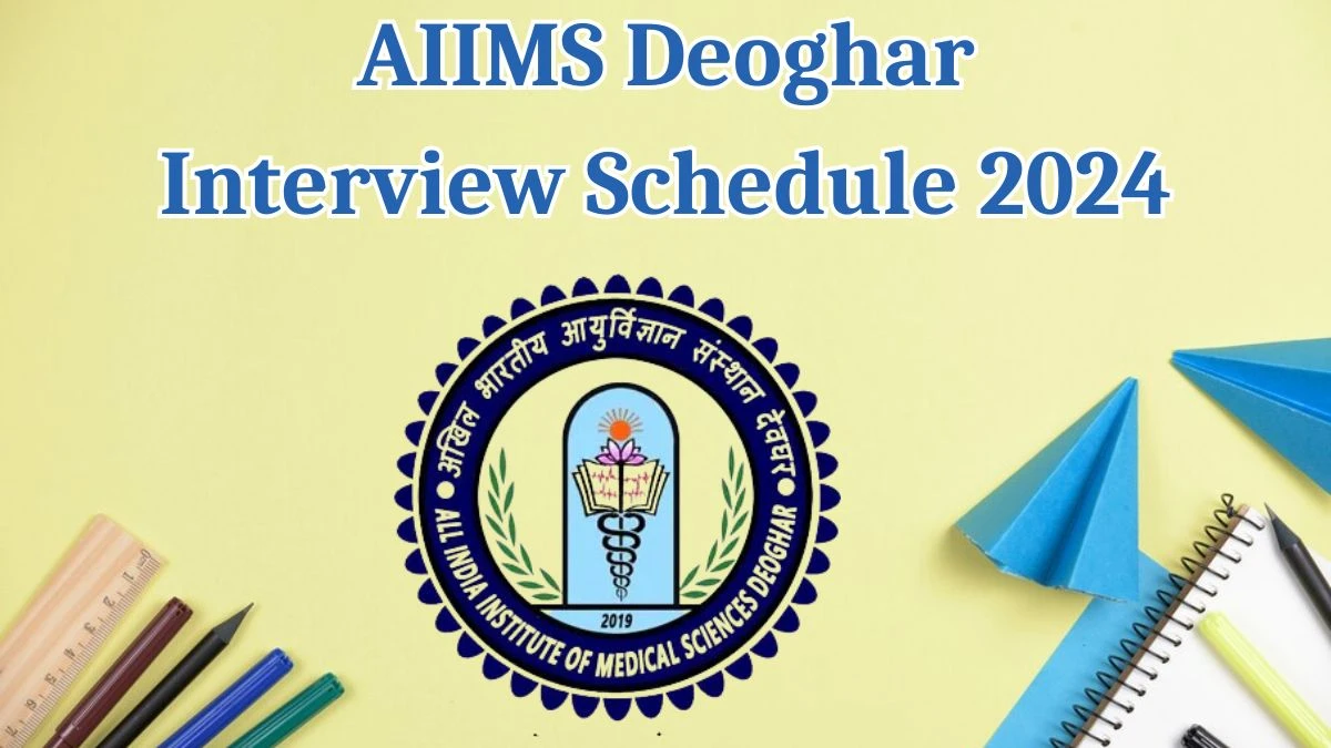 AIIMS Deoghar Interview Schedule 2024 for Senior Research Fellow Posts Released Check Date Details at aiimsdeoghar.edu.in - 15 May 2024