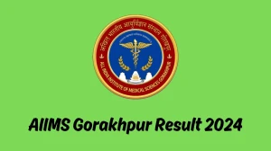 AIIMS Gorakhpur Result 2024 Announced. Direct Link to Check AIIMS Gorakhpur Faculty Posts Result 2024 aiimsgorakhpur.edu.in - 09 May 2024