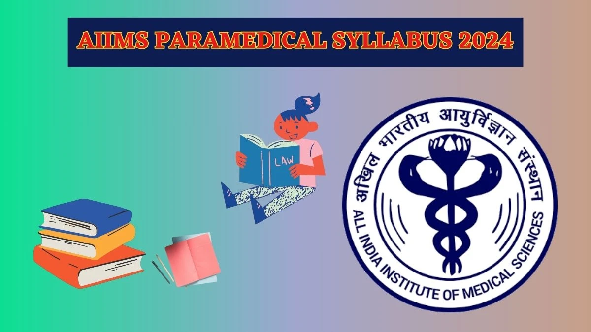 AIIMS Paramedical Syllabus 2024 aiimsexams.ac.in Download AIIMS Paramedical Syllabus