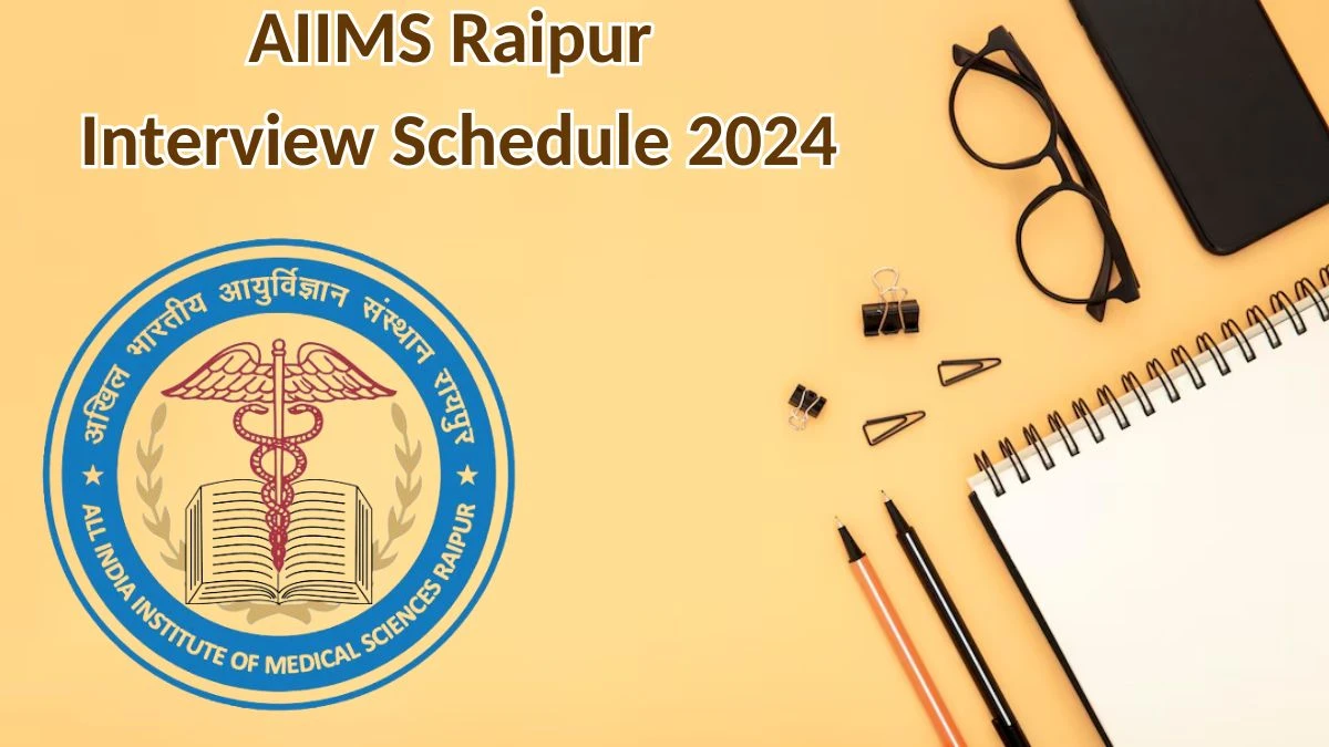 AIIMS Raipur Interview Schedule 2024 for Block Nutrition Coordinator Posts Released Check Date Details at aiimsraipur.edu.in - 10 May 2024