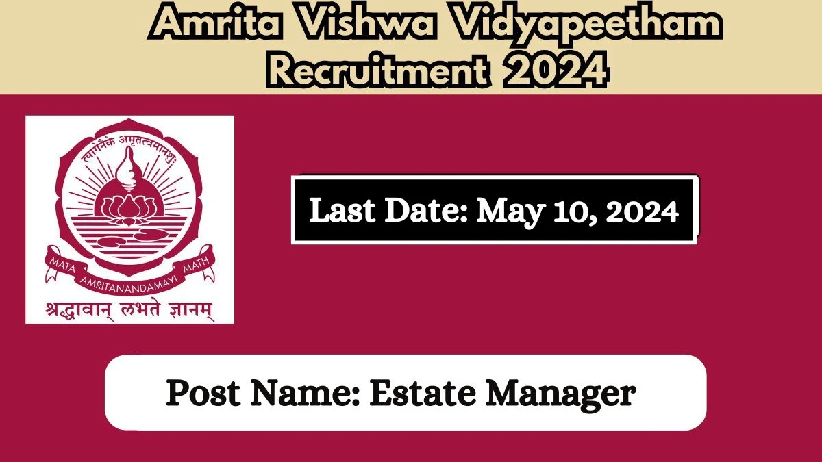 Amrita Vishwa Vidyapeetham Recruitment 2024 Check Post, Vacancies, Salary, Selection Process And Other Information 