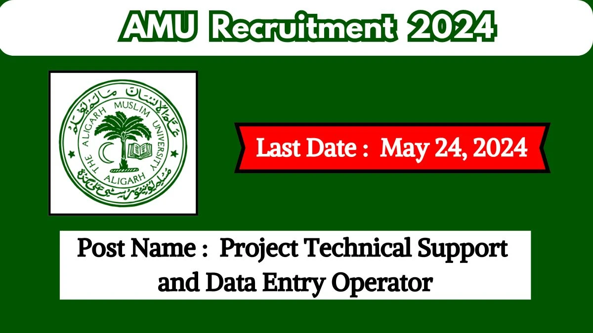 AMU Recruitment 2024 Check Posts, Salary, Qualification, Selection Process And How To Apply