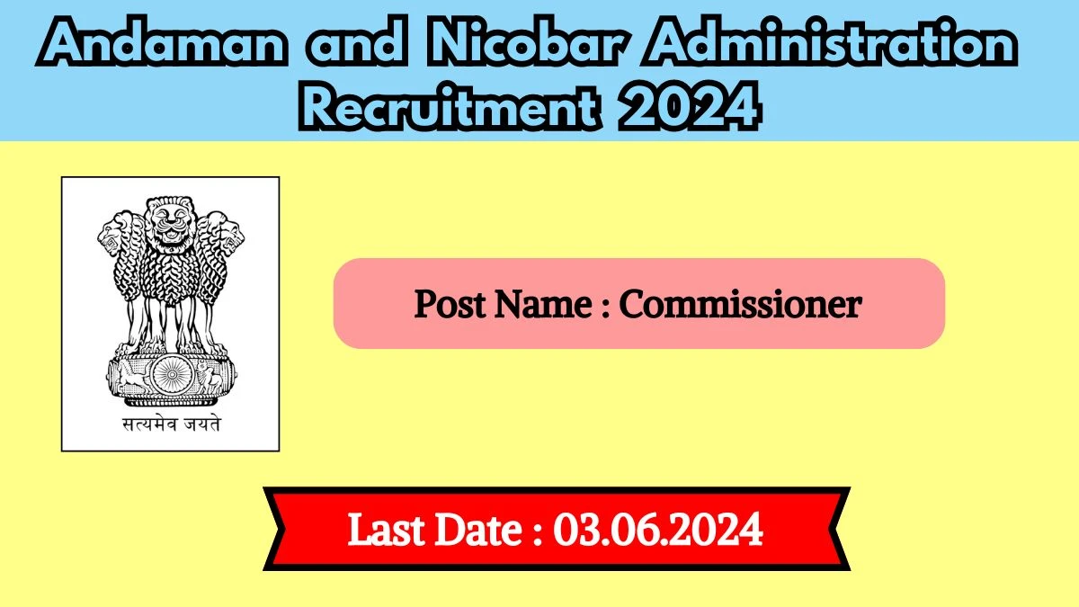 Andaman and Nicobar Administration Recruitment 2024 Check Post, Age Limit, Eligibility Criteria, Salary And Selection Process