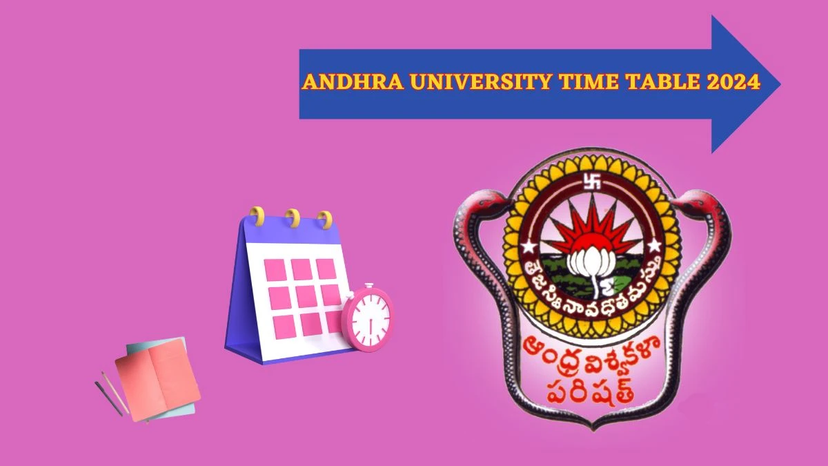 Andhra University Time Table 2024 (Out) andhrauniversity.edu.in PDF Here