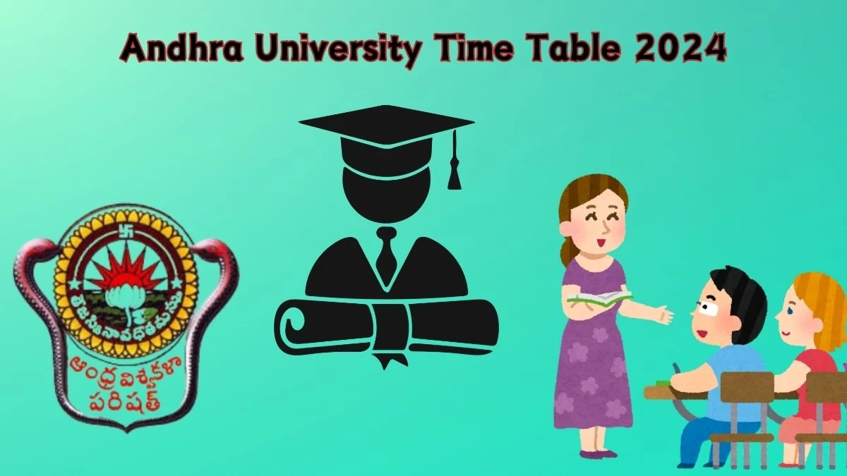 Andhra University Time Table 2024 (Out) andhrauniversity.edu.in PDF Here