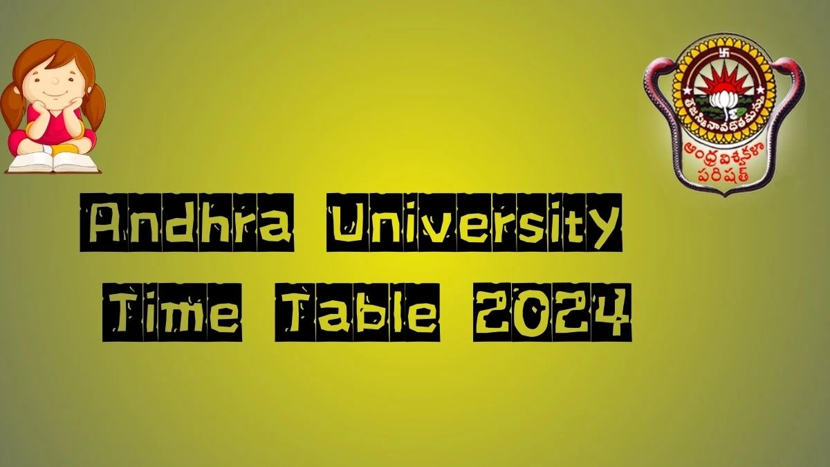 Andhra University Time Table 2024 (Released) andhrauniversity.edu.in PDF Link Here