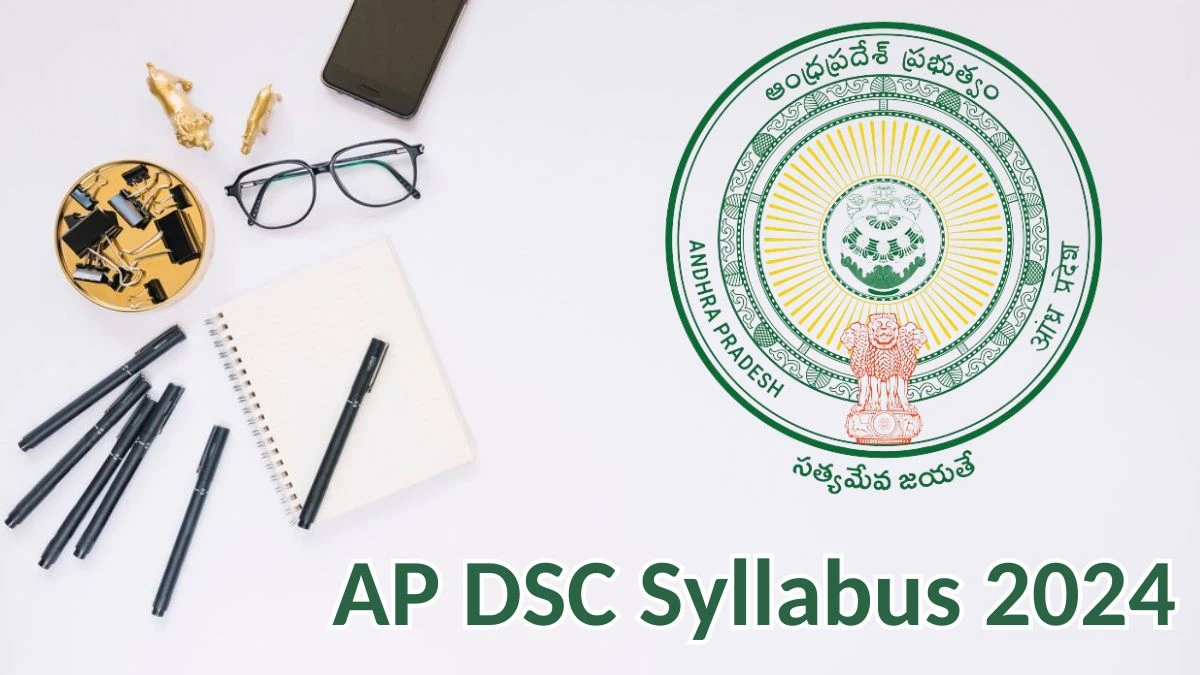 AP DSC Syllabus 2024 Announced Download AP DSC Various Posts Exam pattern at cse.ap.gov.in - 24 May 2024