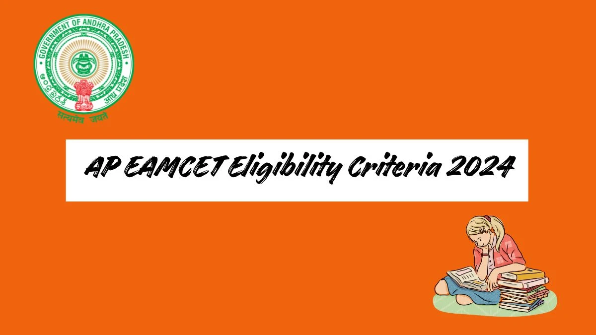 AP EAMCET Eligibility Criteria 2024 at cets.apsche.ap.gov.in Check Age Limit, Nationality Details Here