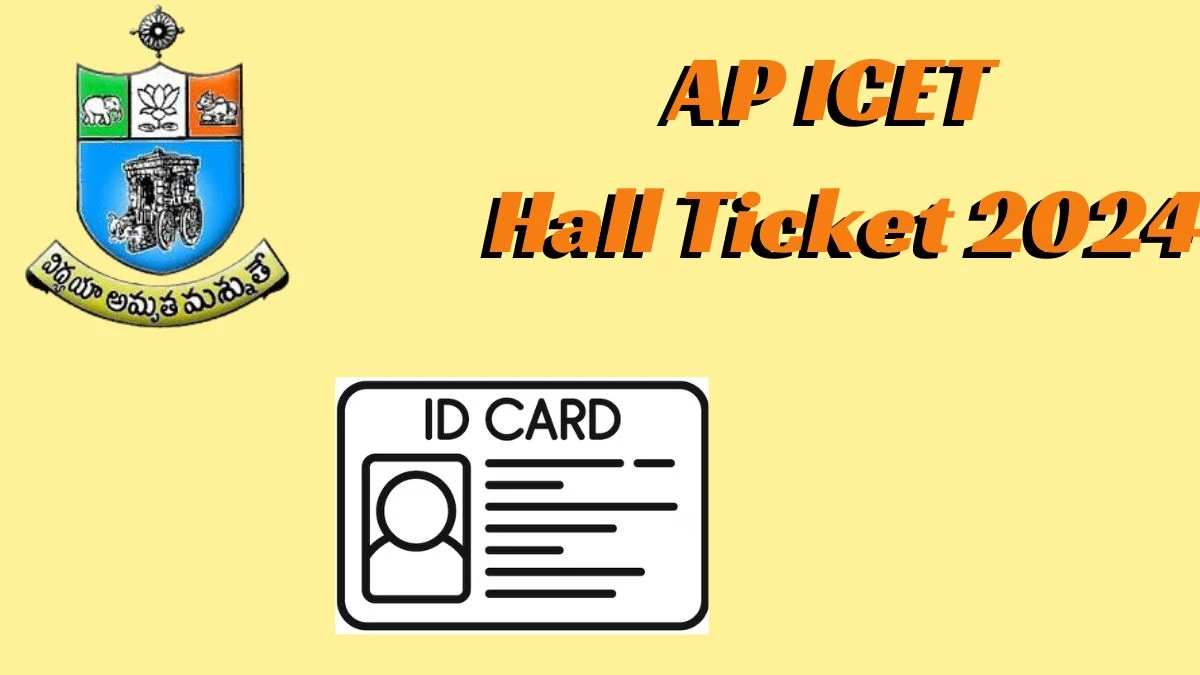 AP ICET Hall Ticket 2024 (Declared) @ cets.apsche.ap.gov.in Link Here