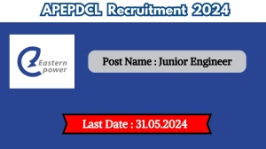 APEPDCL Recruitment 2024 - Latest Junior Engineer on 07 May 2024