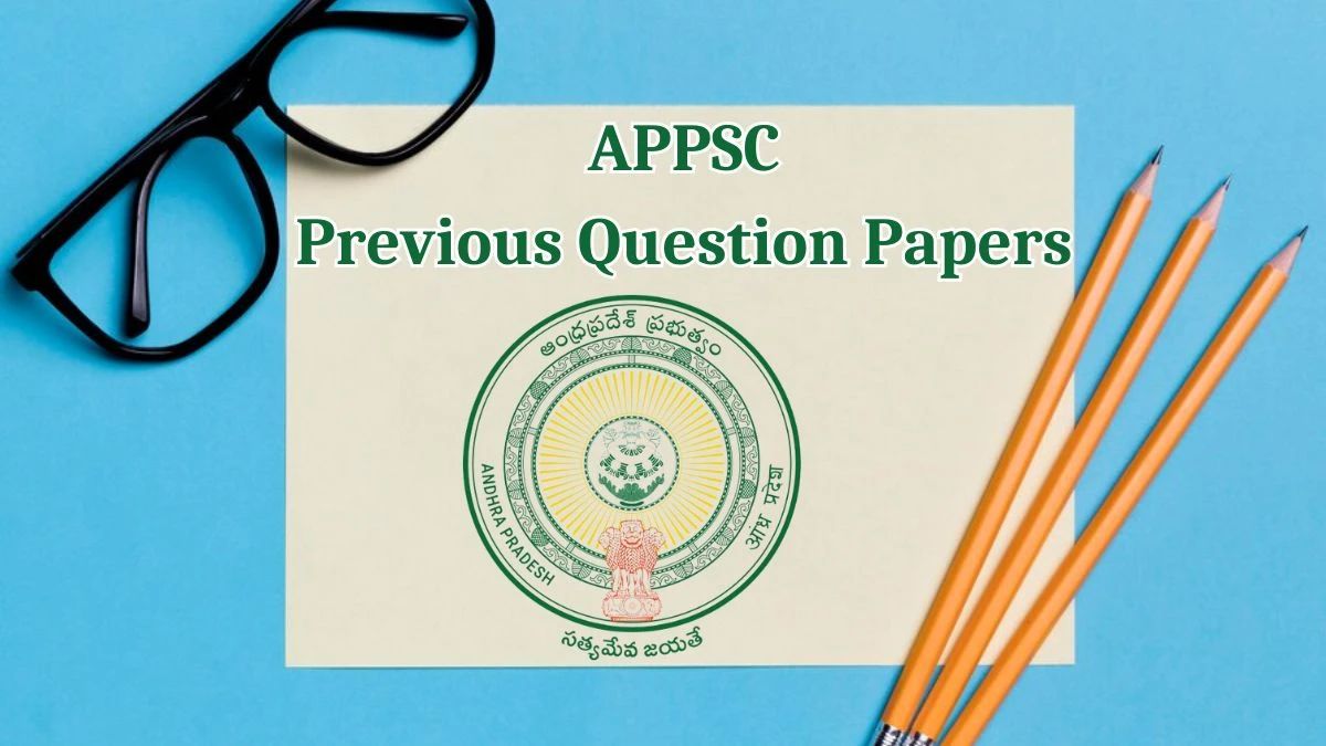 APPSC Previous Question Papers Released Practice Previous Question Papers psc.ap.gov.in - 17 May 2024