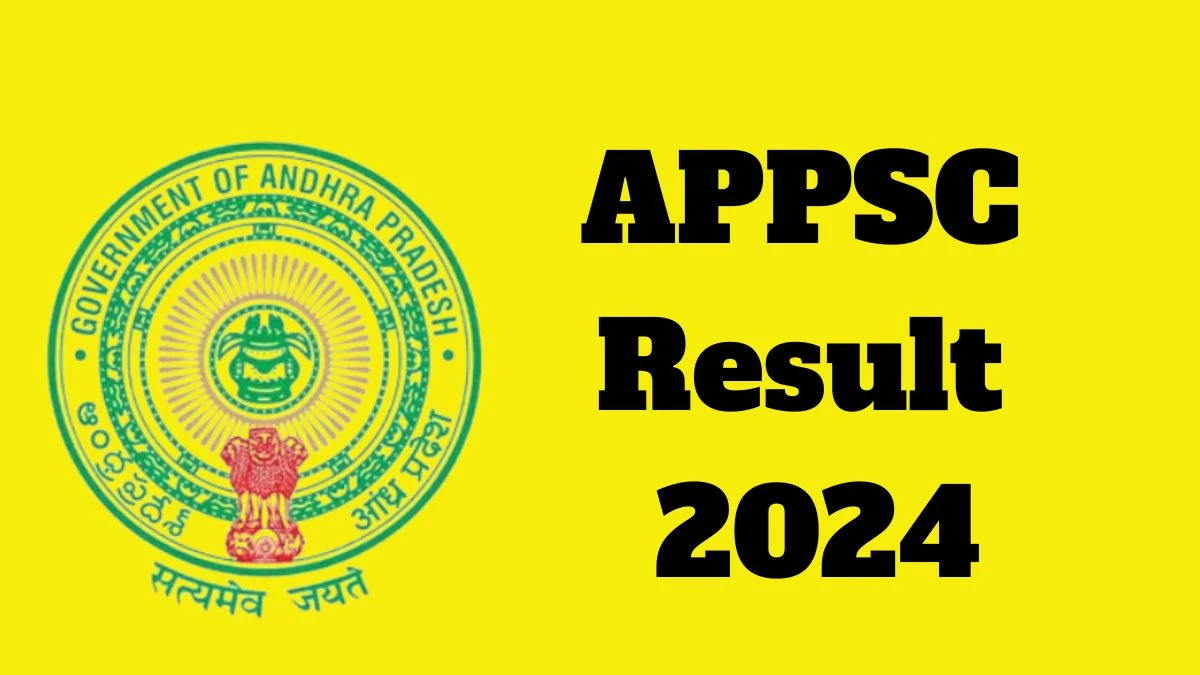 APPSC Result 2024 Announced. Direct Link to Check APPSC Town Planning and Other Posts Result 2024 psc.ap.gov.in - 02 May 2024